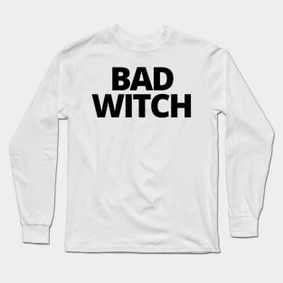 WITCHCRAFT WICCA DESIGN: BAD WITCH Long Sleeve T-Shirt